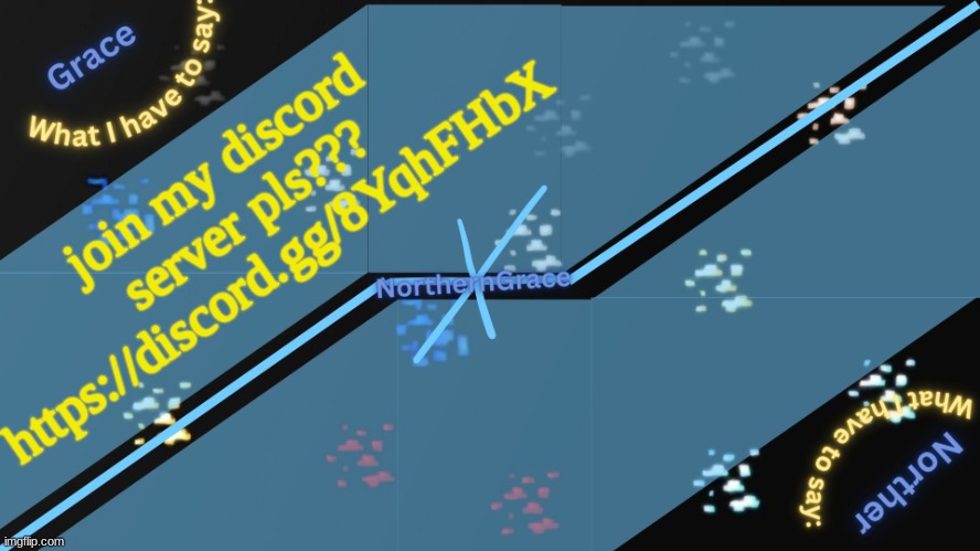 NorthernGrace Temp v2 | join my discord server pls??? https://discord.gg/8YqhFHbX | image tagged in northerngrace temp v2 | made w/ Imgflip meme maker