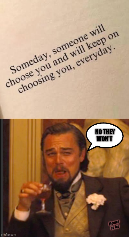 Darn It! | NO THEY WON'T; Memes by Jay | image tagged in leonardo dicaprio cheers,failure,life sucks | made w/ Imgflip meme maker