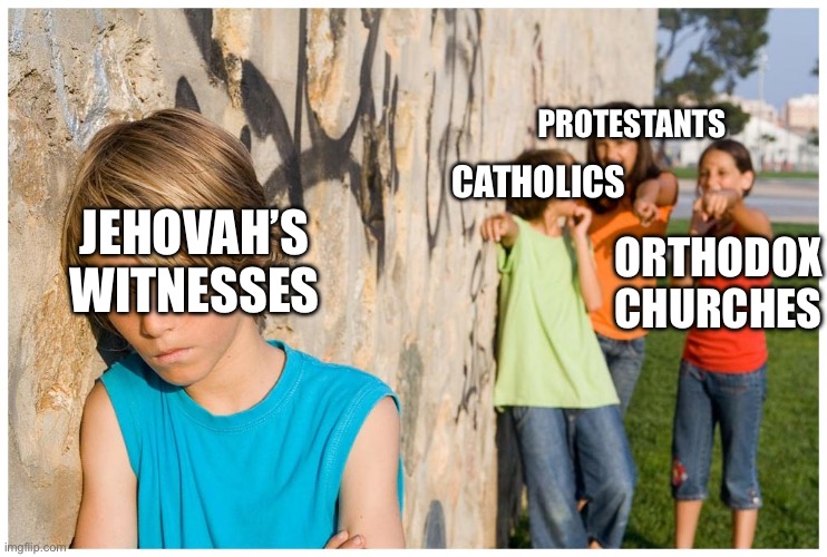 Kids laughing at other kid | PROTESTANTS; CATHOLICS; JEHOVAH’S WITNESSES; ORTHODOX CHURCHES | image tagged in kids laughing at other kid | made w/ Imgflip meme maker