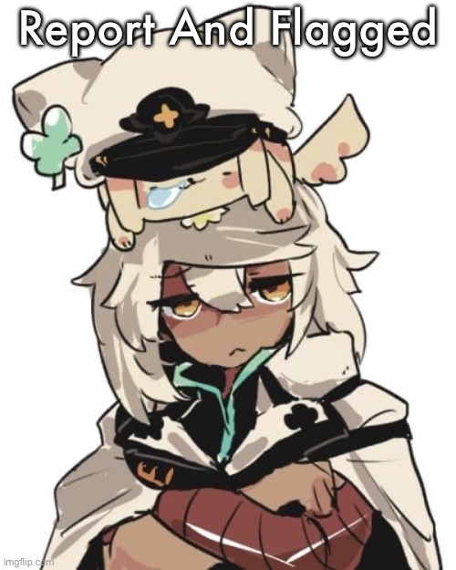 Ramlethal guilty gear | Report And Flagged | image tagged in ramlethal guilty gear | made w/ Imgflip meme maker