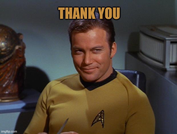 THANK YOU | image tagged in kirk smirk | made w/ Imgflip meme maker