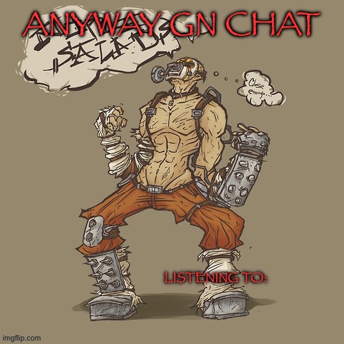 Krieg yrllibg | ANYWAY GN CHAT | image tagged in krieg yrllibg | made w/ Imgflip meme maker