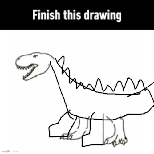 rawr | image tagged in finish this drawing | made w/ Imgflip meme maker