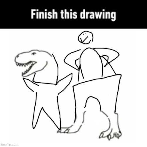 finish this drawing | image tagged in finish this drawing | made w/ Imgflip meme maker