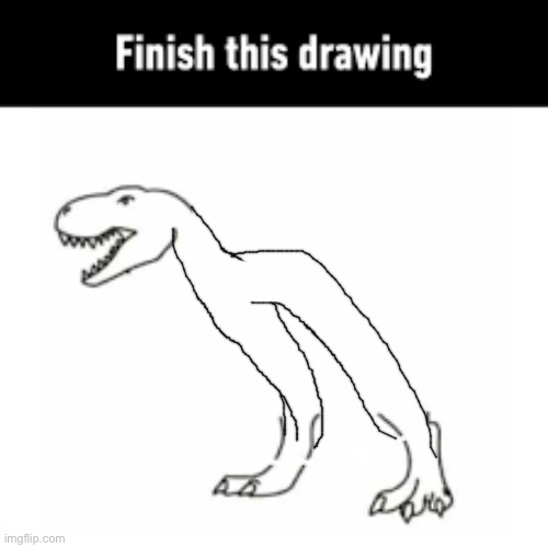 finish this drawing | image tagged in finish this drawing | made w/ Imgflip meme maker