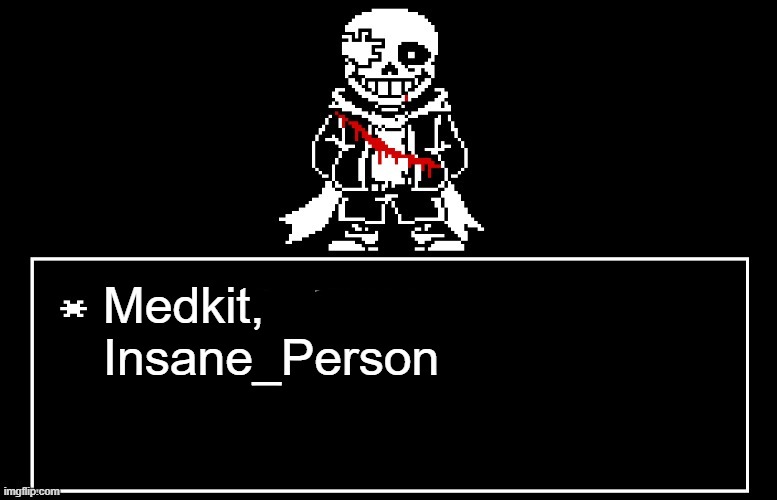 Tf is wrong with yall | Medkit, Insane_Person | image tagged in geno sans | made w/ Imgflip meme maker