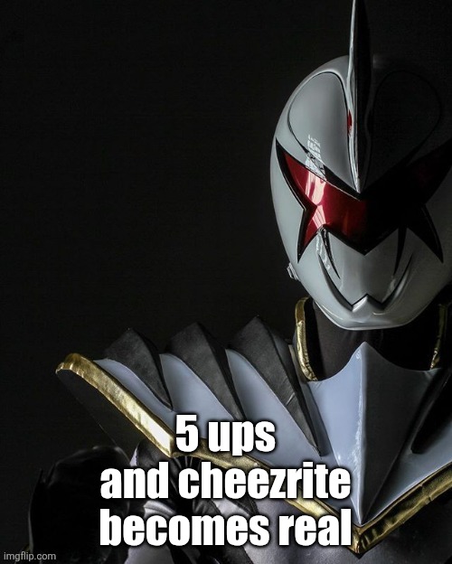 White Ranger | 5 ups and cheezrite becomes real | image tagged in white ranger | made w/ Imgflip meme maker