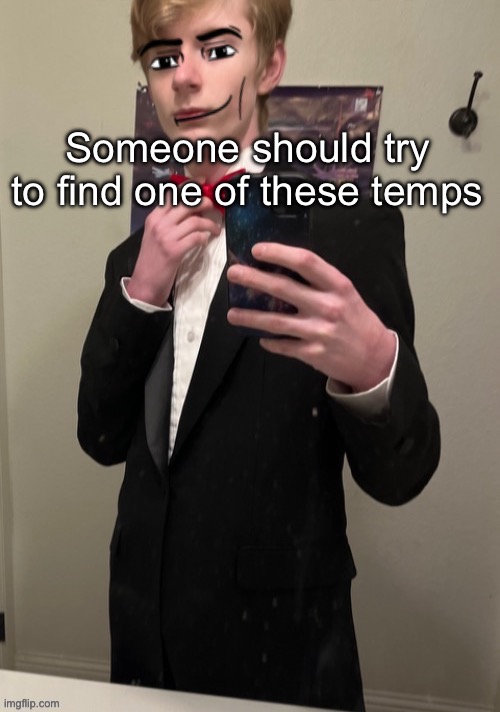 Virian man Face 4 | Someone should try to find one of these temps | image tagged in virian man face 4 | made w/ Imgflip meme maker