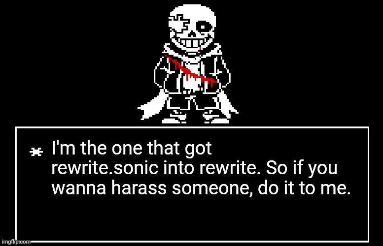 Geno Sans | I'm the one that got rewrite.sonic into rewrite. So if you wanna harass someone, do it to me. | image tagged in geno sans | made w/ Imgflip meme maker