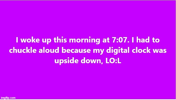 The Time | image tagged in time,alarm clock | made w/ Imgflip meme maker