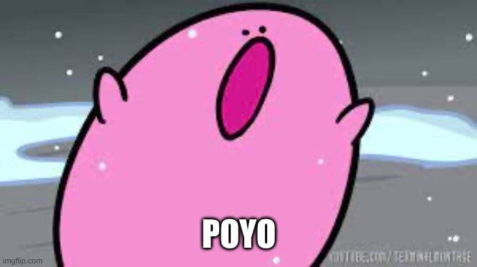 Kirby’s POYO | POYO | image tagged in kirby s poyo | made w/ Imgflip meme maker