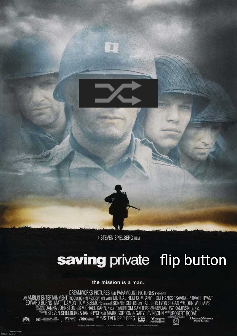 When the template flip button brings you to your own template | flip button | image tagged in saving private ryan blank | made w/ Imgflip meme maker
