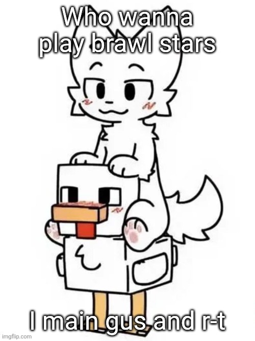 Boykisser Jockey | Who wanna play brawl stars; I main gus and r-t | image tagged in boykisser jockey | made w/ Imgflip meme maker