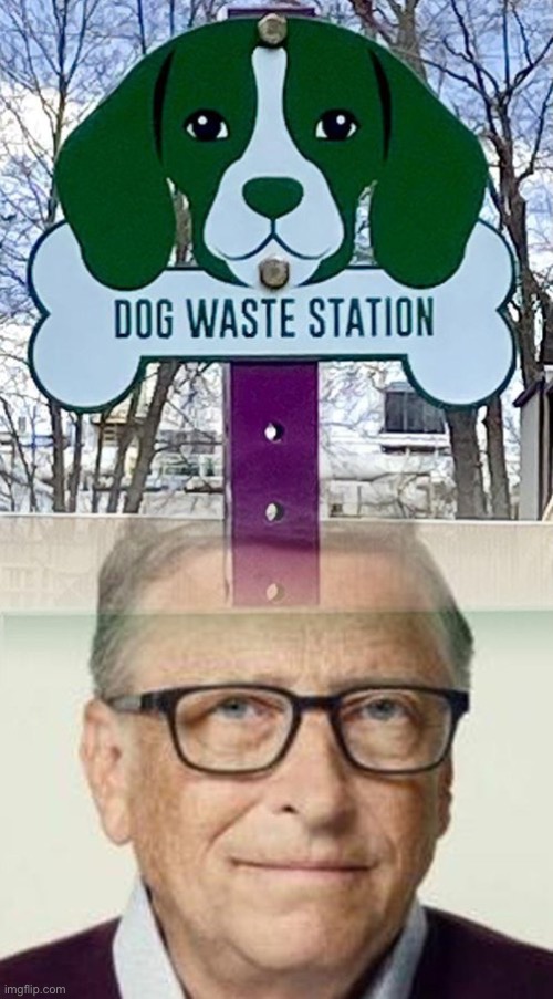 https://imgflip.com/i/a4q9re | image tagged in bill gates,dog poop,psychopaths and serial killers | made w/ Imgflip meme maker