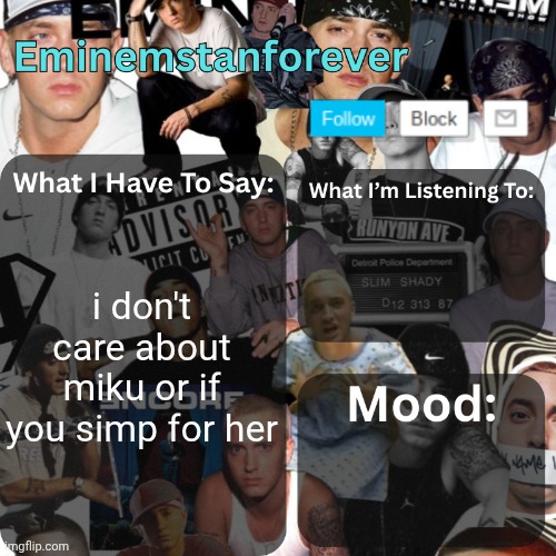 Eminemstanforever's Announcement Template | i don't care about miku or if you simp for her | image tagged in eminemstanforever's announcement template | made w/ Imgflip meme maker