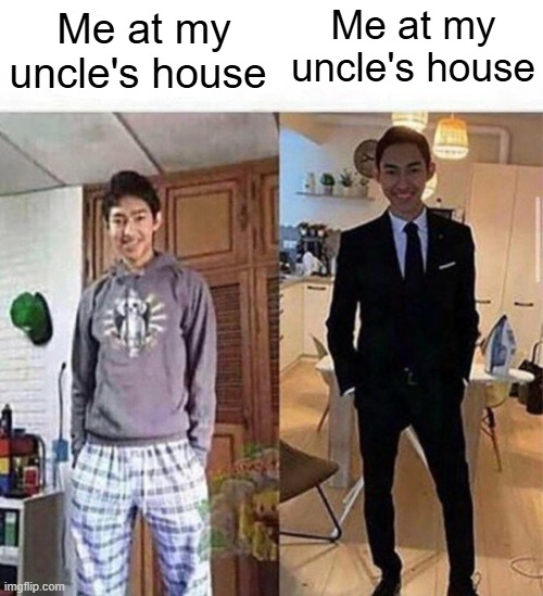 at my wedding vs at teachers downfall | Me at my uncle's house; Me at my uncle's house | image tagged in at my wedding vs at teachers downfall | made w/ Imgflip meme maker