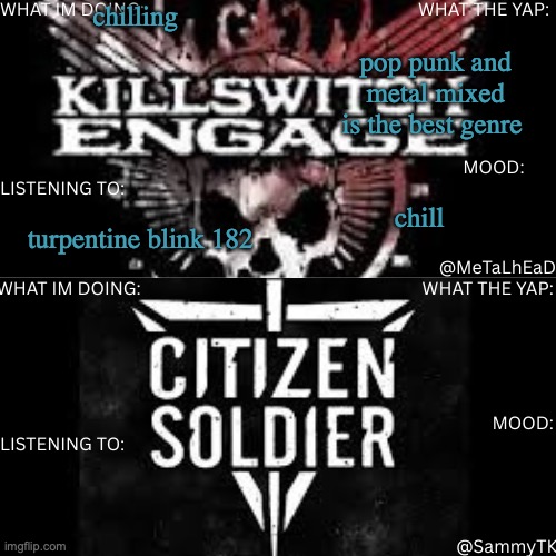 R&S shared temp | chilling; pop punk and metal mixed is the best genre; chill; turpentine blink 182 | image tagged in r s shared temp | made w/ Imgflip meme maker