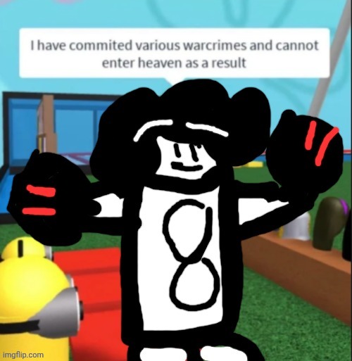 The war crimes ? | image tagged in funny | made w/ Imgflip meme maker