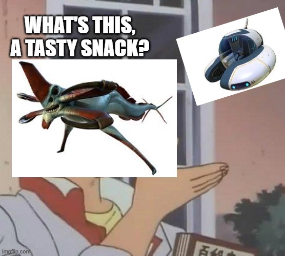 Reapers when they see a seamoth | WHAT'S THIS, A TASTY SNACK? | image tagged in memes,is this a pigeon | made w/ Imgflip meme maker