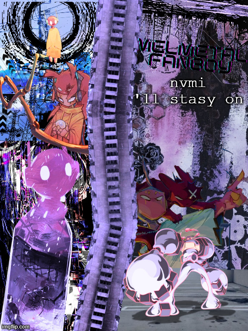 my niosevstarrted  bldeing :* | nvmi 'll stasy on | image tagged in melmetal-fanboy announcement temp ty asriel ily | made w/ Imgflip meme maker