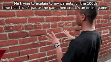 So annoying tho :/ | Me trying to explain to my parents for the 100th time that I can’t pause the game because it’s an online game: | image tagged in gifs,brick wall guy,memes,funny,gaming | made w/ Imgflip video-to-gif maker