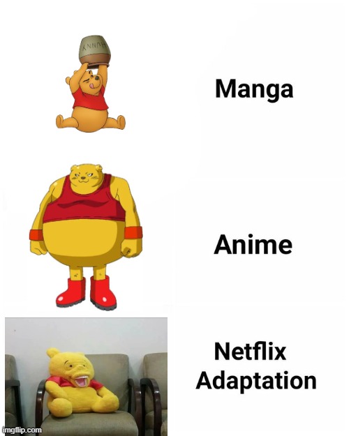 i couldn't find a better image for the Netflix adaptation | image tagged in netflix adaptation,winnie the pooh,waltdisney,disney,netflix | made w/ Imgflip meme maker