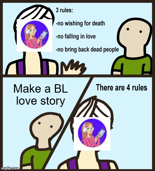 Genie Rules Meme | Make a BL love story | image tagged in genie rules meme | made w/ Imgflip meme maker