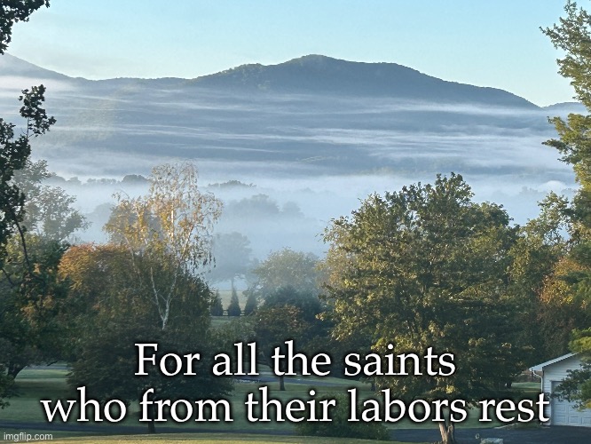 Labor Day rest | For all the saints who from their labors rest | image tagged in remembering | made w/ Imgflip meme maker