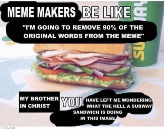 Subway samwich | made w/ Imgflip meme maker