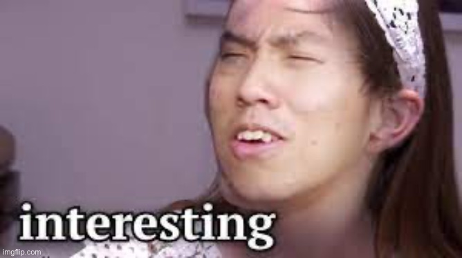 interesting-twoset | image tagged in interesting-twoset | made w/ Imgflip meme maker