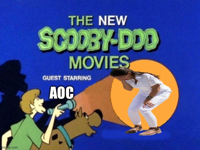 Scooby and the gang meet AOC | AOC | image tagged in scooby doo meets,aoc,crazy aoc,alexandria ocasio-cortez,scooby doo mask reveal,democrat | made w/ Imgflip meme maker