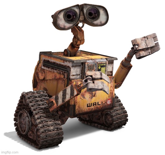 Clankers I would spare pt2 | image tagged in wall-e | made w/ Imgflip meme maker