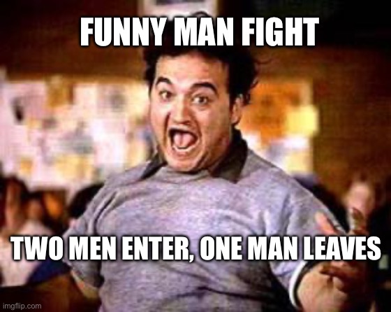 Food fight! | TWO MEN ENTER, ONE MAN LEAVES FUNNY MAN FIGHT | image tagged in food fight | made w/ Imgflip meme maker