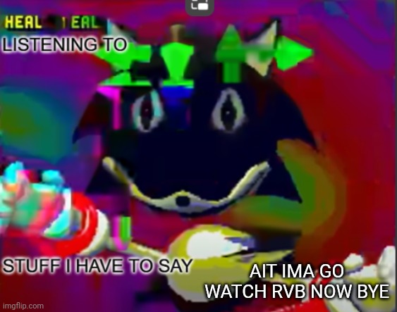 rewrite midreta annoucement temp | AIT IMA GO WATCH RVB NOW BYE | image tagged in rewrite midreta annoucement temp | made w/ Imgflip meme maker
