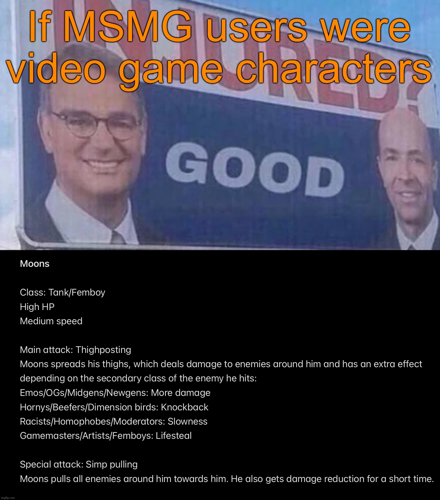 If MSMG users were video game characters | image tagged in injured good announcement | made w/ Imgflip meme maker
