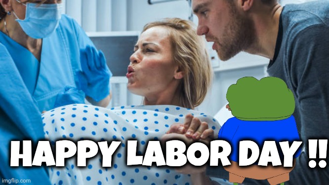 labor day meme | HAPPY LABOR DAY !! | image tagged in labor day | made w/ Imgflip meme maker