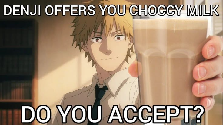 Denji offers you choccy milk Blank Meme Template