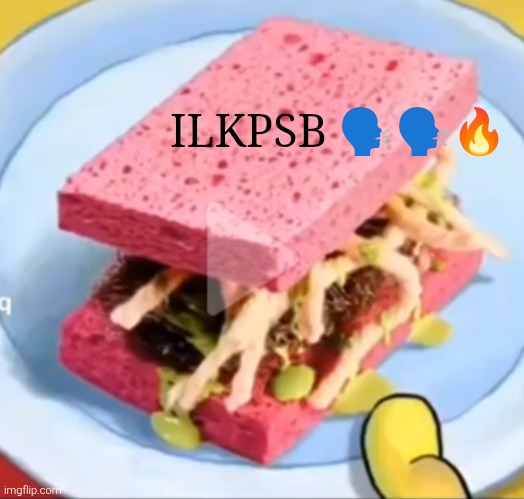 SPONGEBOB ?‼️‼️‼️ | ILKPSB 🗣️🗣️🔥 | image tagged in memes | made w/ Imgflip meme maker