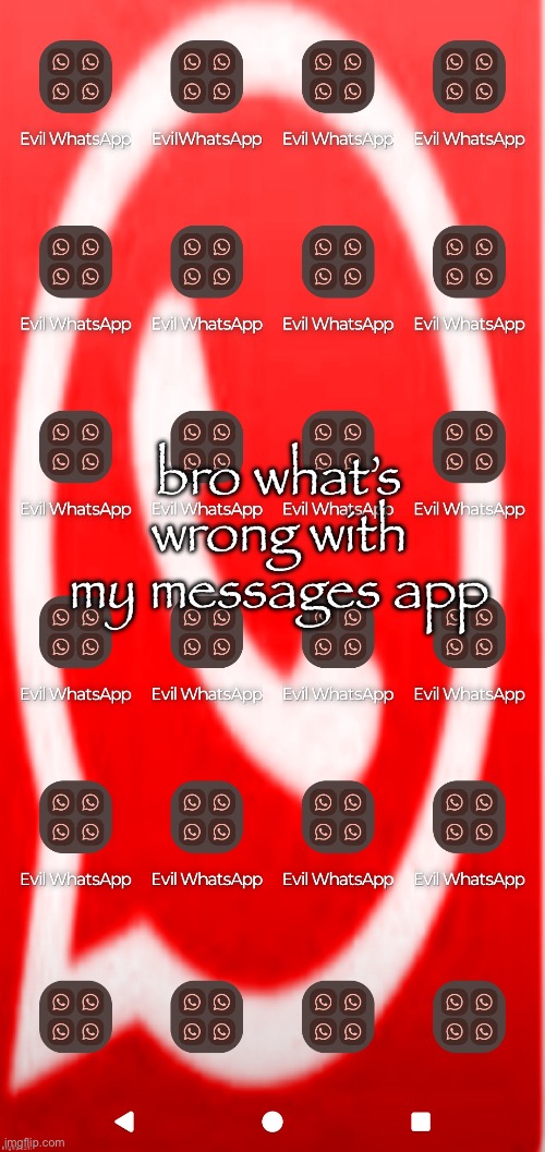 bro what’s wrong with my messages app | made w/ Imgflip meme maker