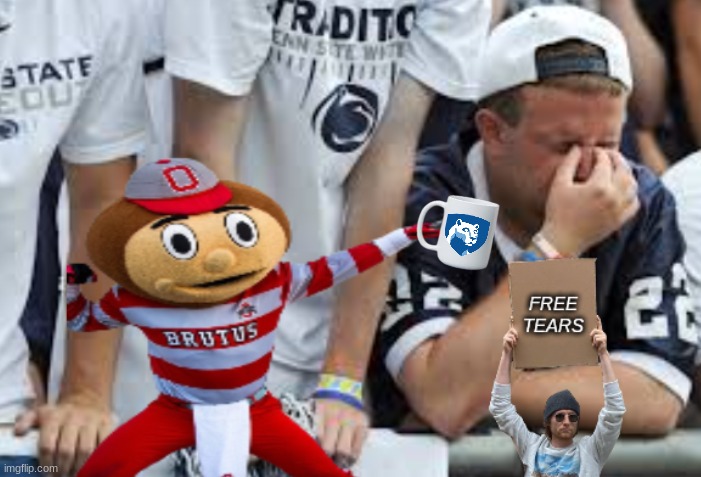 Ohio State Penn state meme | image tagged in memes,college football,ohio state buckeyes,ohio state,football,cry baby | made w/ Imgflip meme maker