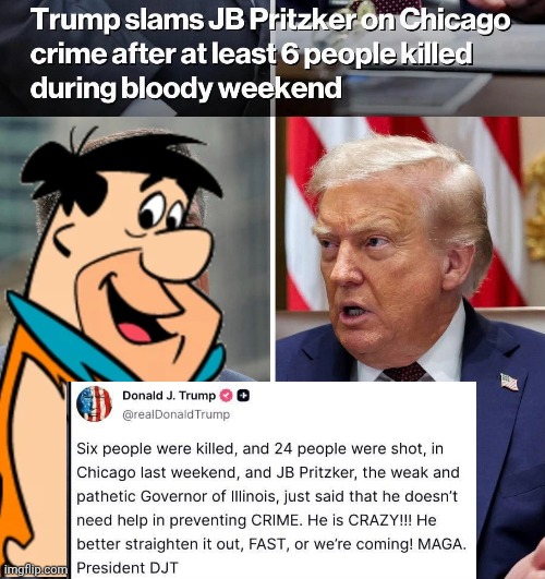 Trump slams Governor Flintstone | image tagged in fred flintstone,illinois,governor,vs,trump | made w/ Imgflip meme maker