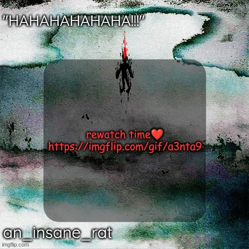 street rat's lil darkie temp | rewatch time❤
https://imgflip.com/gif/a3nta9 | image tagged in street rat's lil darkie temp | made w/ Imgflip meme maker