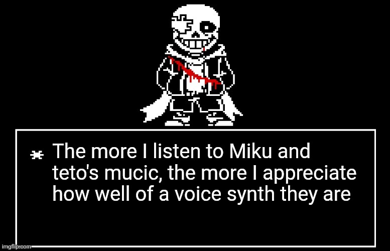 We need a neru voice that isn't just pitched up Miku | The more I listen to Miku and teto's mucic, the more I appreciate how well of a voice synth they are | image tagged in geno sans | made w/ Imgflip meme maker