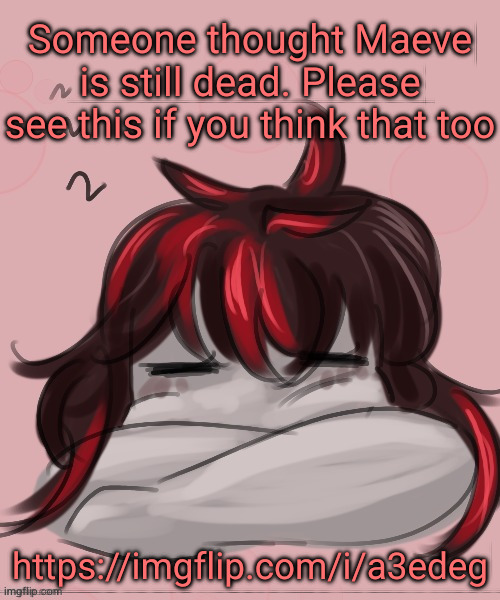 Sleepy Claire | Someone thought Maeve is still dead. Please see this if you think that too; https://imgflip.com/i/a3edeg | image tagged in sleepy claire | made w/ Imgflip meme maker