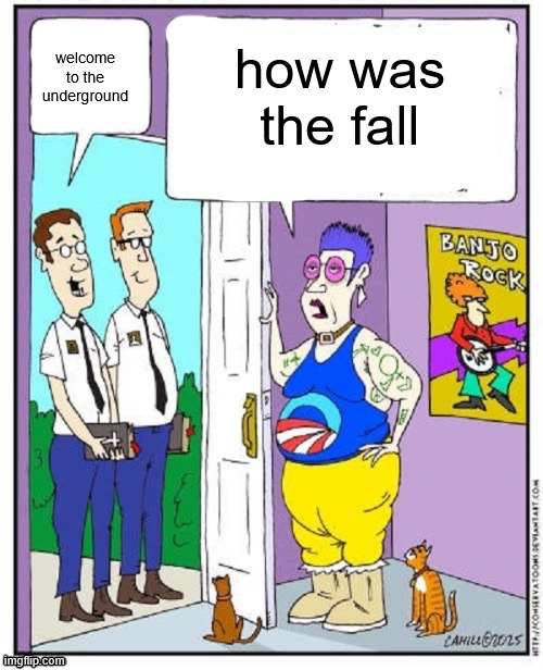 if you wanna look around | welcome to the underground; how was the fall | made w/ Imgflip meme maker