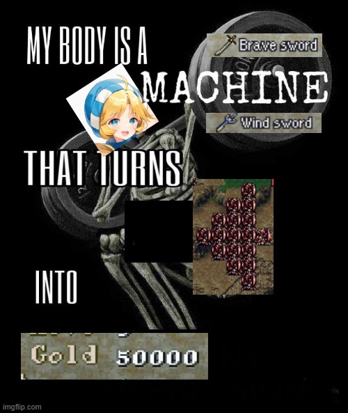 Body is a Machine | image tagged in body is a machine | made w/ Imgflip meme maker