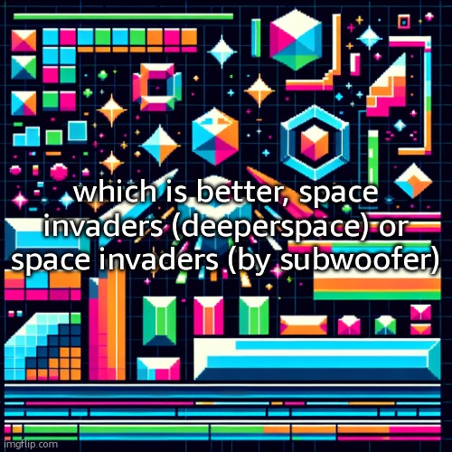 gd stuff; if you havent seen either go watch a completion theyre both good | which is better, space invaders (deeperspace) or space invaders (by subwoofer) | image tagged in cheze cool ahh temp | made w/ Imgflip meme maker