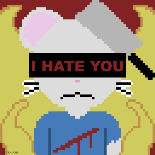 hatred | I HATE YOU | made w/ Imgflip meme maker