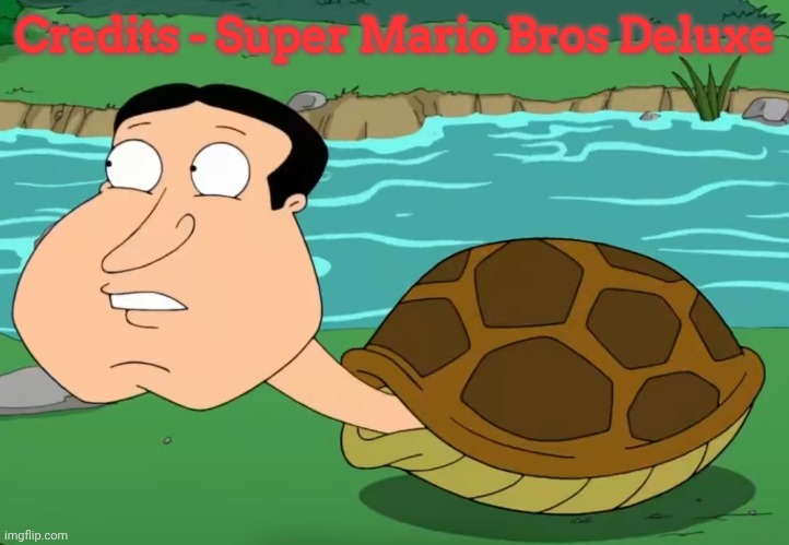 Quagtle | Credits - Super Mario Bros Deluxe | image tagged in quagtle | made w/ Imgflip meme maker