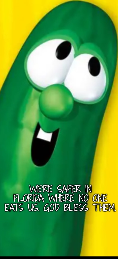 WE'RE SAFER IN FLORIDA WHERE NO ONE EATS US. GOD BLESS THEM. | made w/ Imgflip meme maker